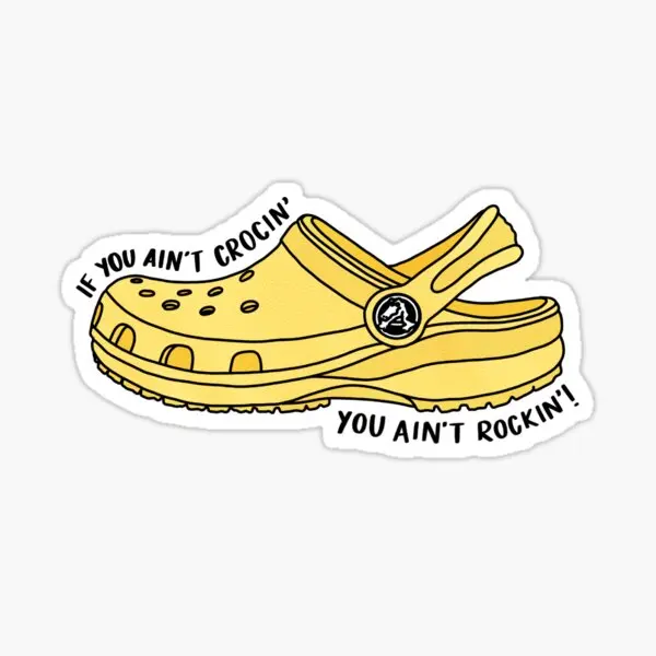

5 шт., декоративные наклейки «If You Ai Not Crocin You Ai Not Ro»