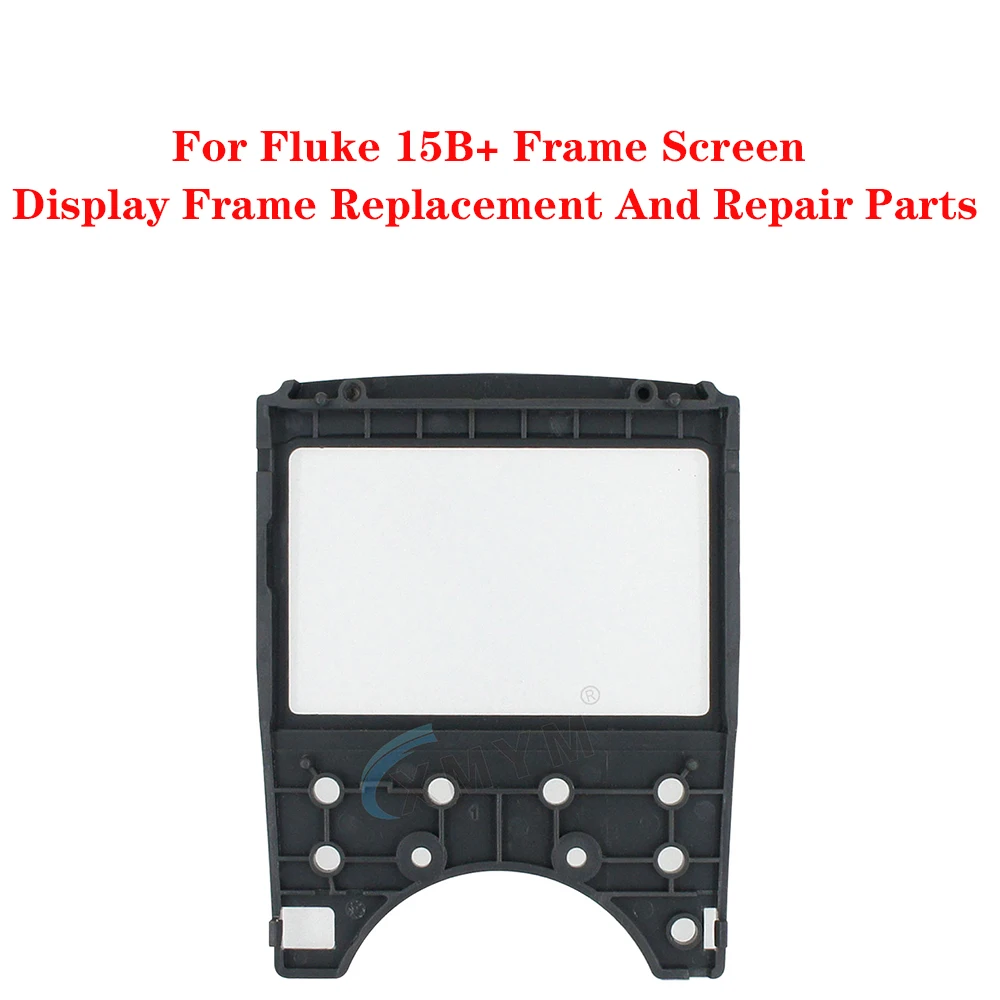 

For Fluke 15B+ Frame Screen Display Frame Replacement And Repair Parts