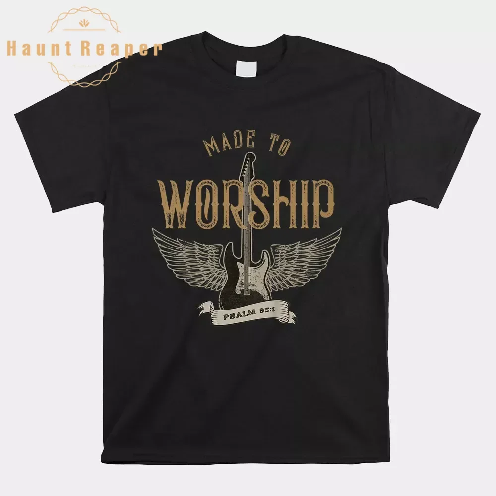 

Haunt Reaper Men T Shirt Made To Worship Psalm 95 1 Christian Worship Bible Verse Shirt Design High Quality Printing Tees