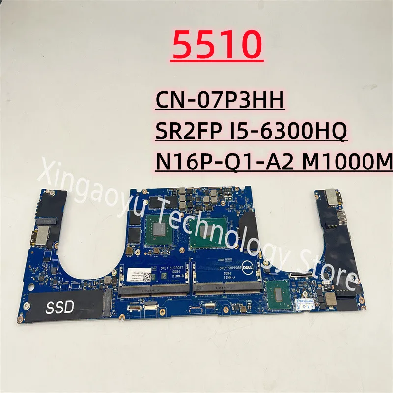 

CN-07P3HH 07P3HH 7P3HH SR2FP I5-6300HQ N16P-Q1-A2 M1000M For Dell 5510 Laptop Motherboard LA-C361P 100%Full Tested Working Well