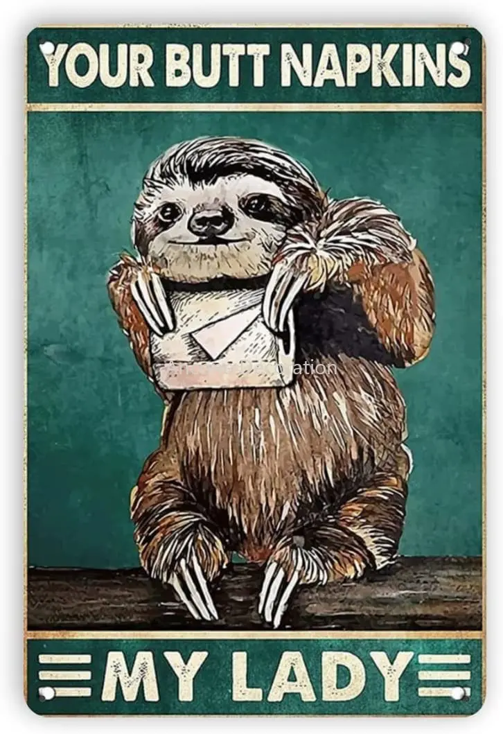 Your Butt Napkins My Lady Vintage Tin Signs Sloth Toilet Paper Tin Sign Bathroom Wall Decor