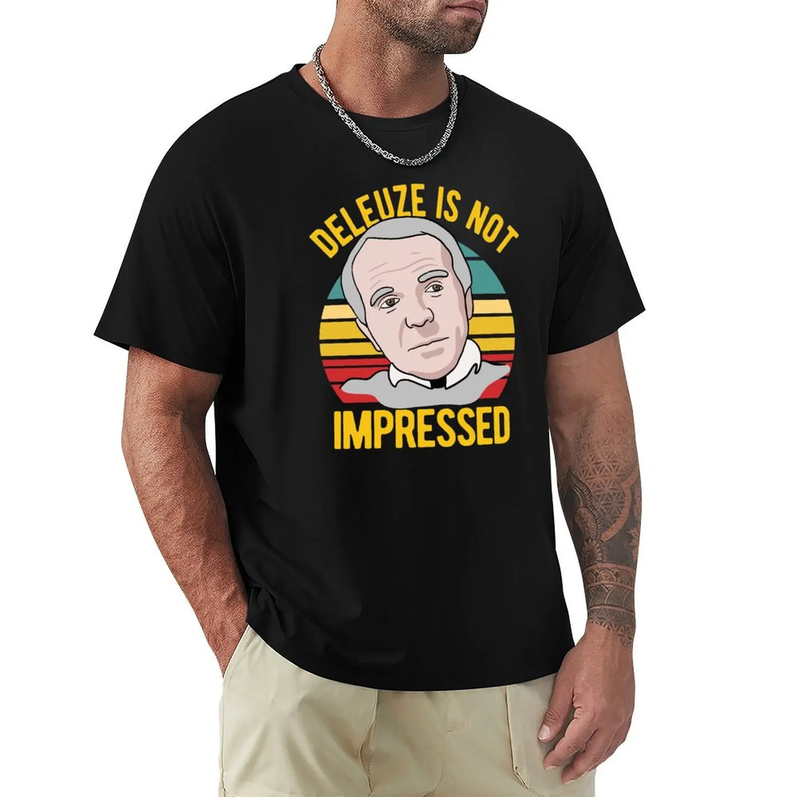 

Deleuze Is Not Impressed - Philosophy T-shirt summer tops for a boy funnys sports fans mens t shirt graphic