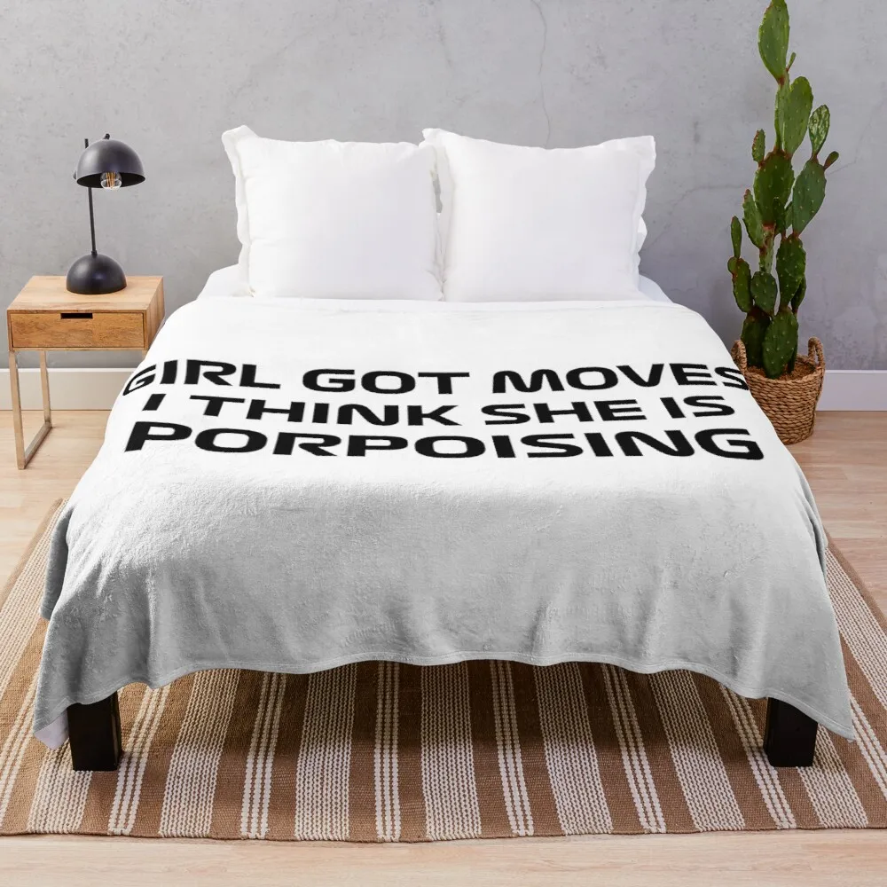 

Girl Got Moves, I Think She is Porpoising! - Funny Design Season 2022 Throw Blanket