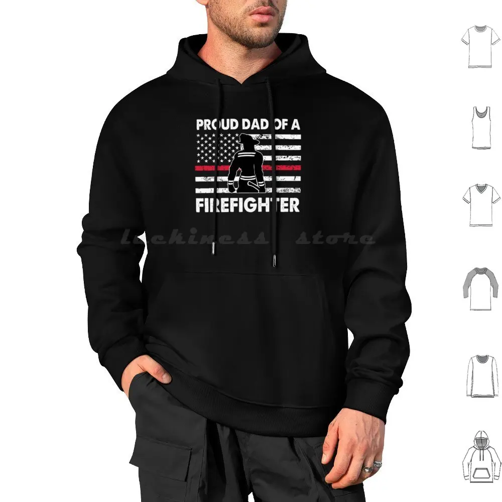 

Proud Dad Of A Firefighter Fireman Hoodie cotton Long Sleeve Fireman Firefighter Firefighter Dad Firefighting Thin Red Line