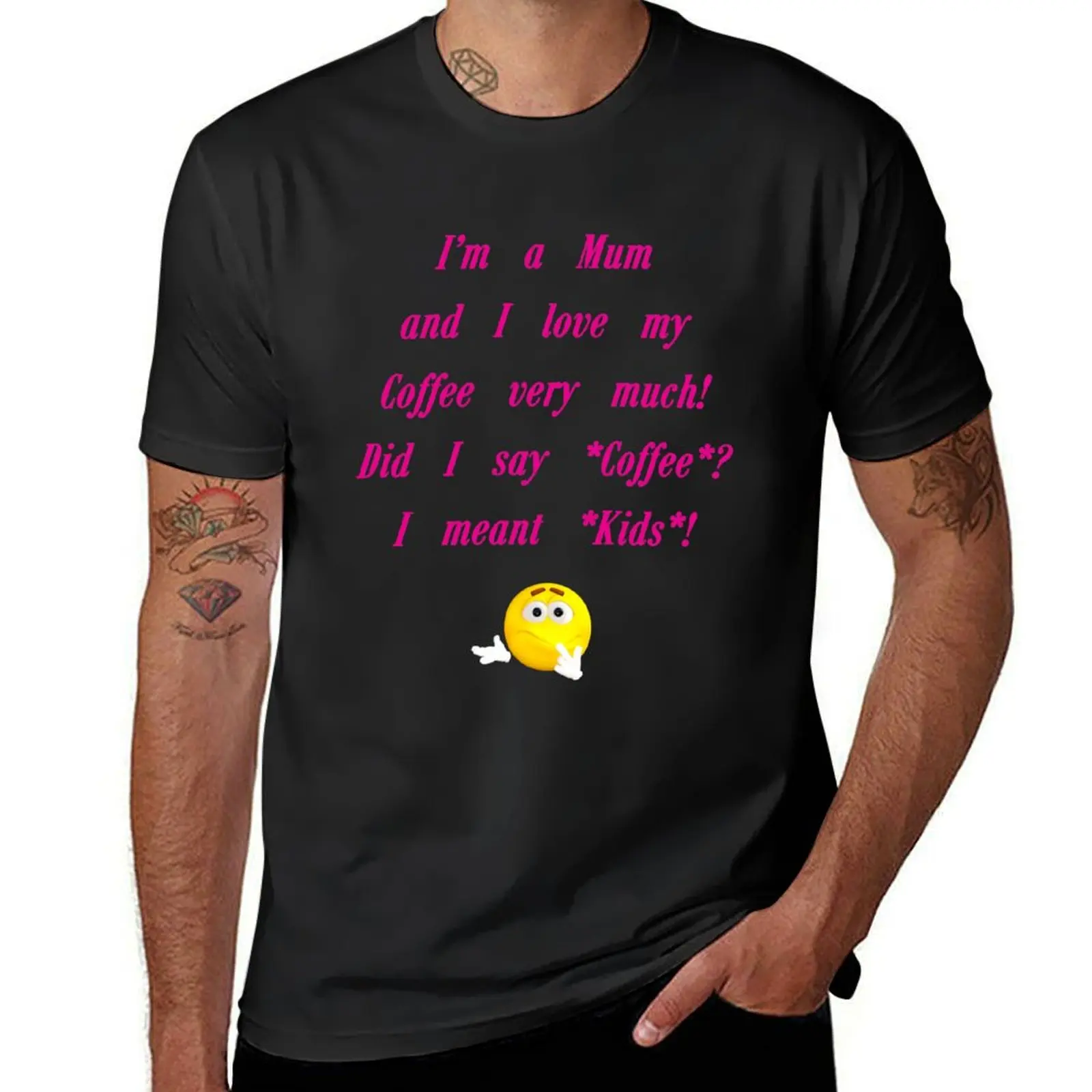 I'm a Mum and I love my Coffee very much... Did I say *Coffee*? I meant *Kids*! T-Shirt oversizeds funnys t shirt men