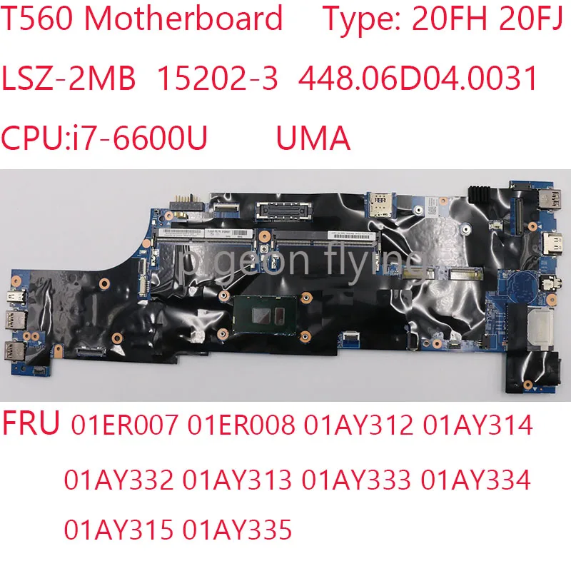

T560 Motherboard LSZ-2MB 15202-3 448.06D04.0031 For Thinkpad T560 Laptop 20FH 20FJ i7-6600U 01ER007 01ER008 01AY312 01AY314