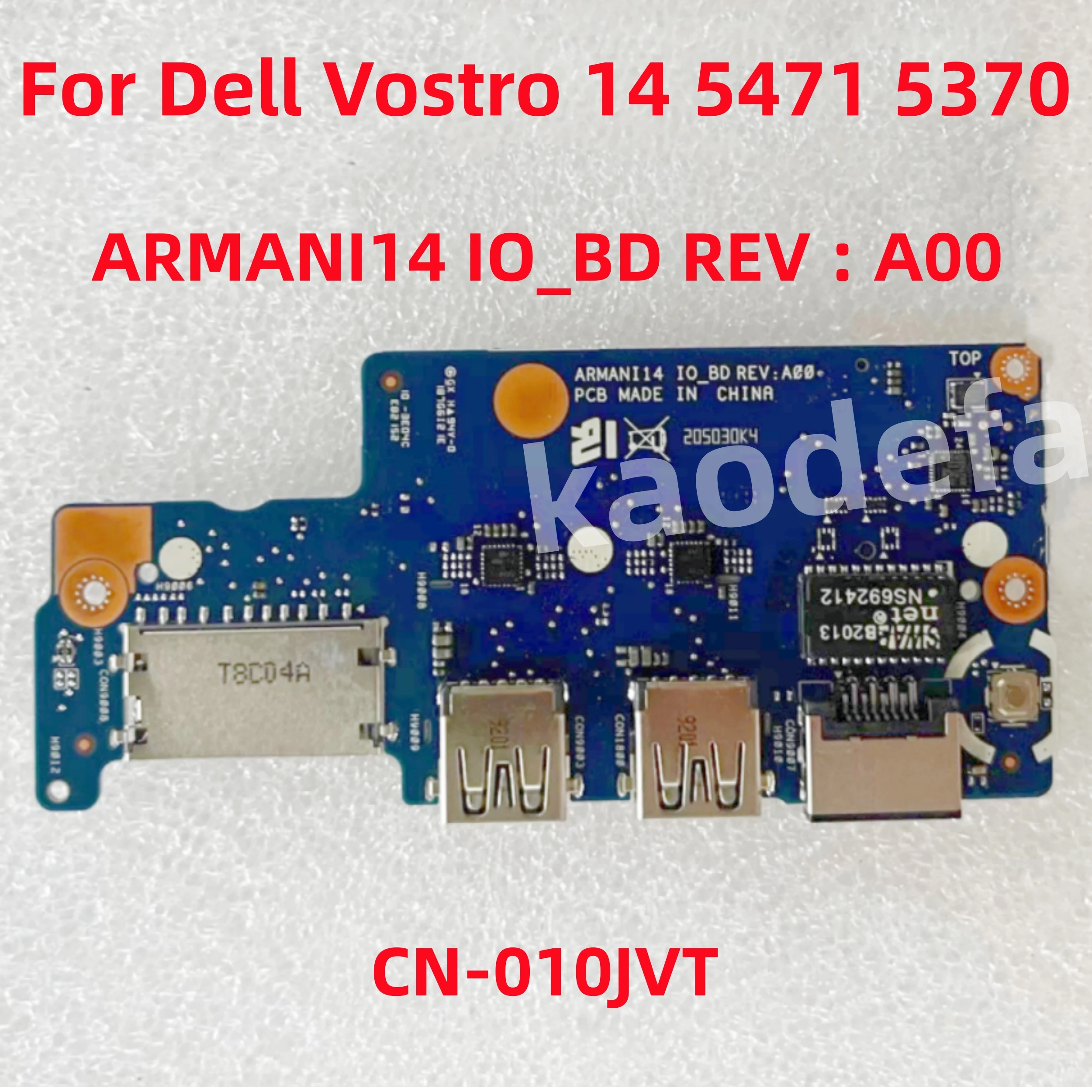 

ARMANI14 IO_BD REV : A00 For Dell Vostro 14 5471 V5471 5370 Laptop Card Board USB IO Board Switch Board CN-010JVT 100% Test OK