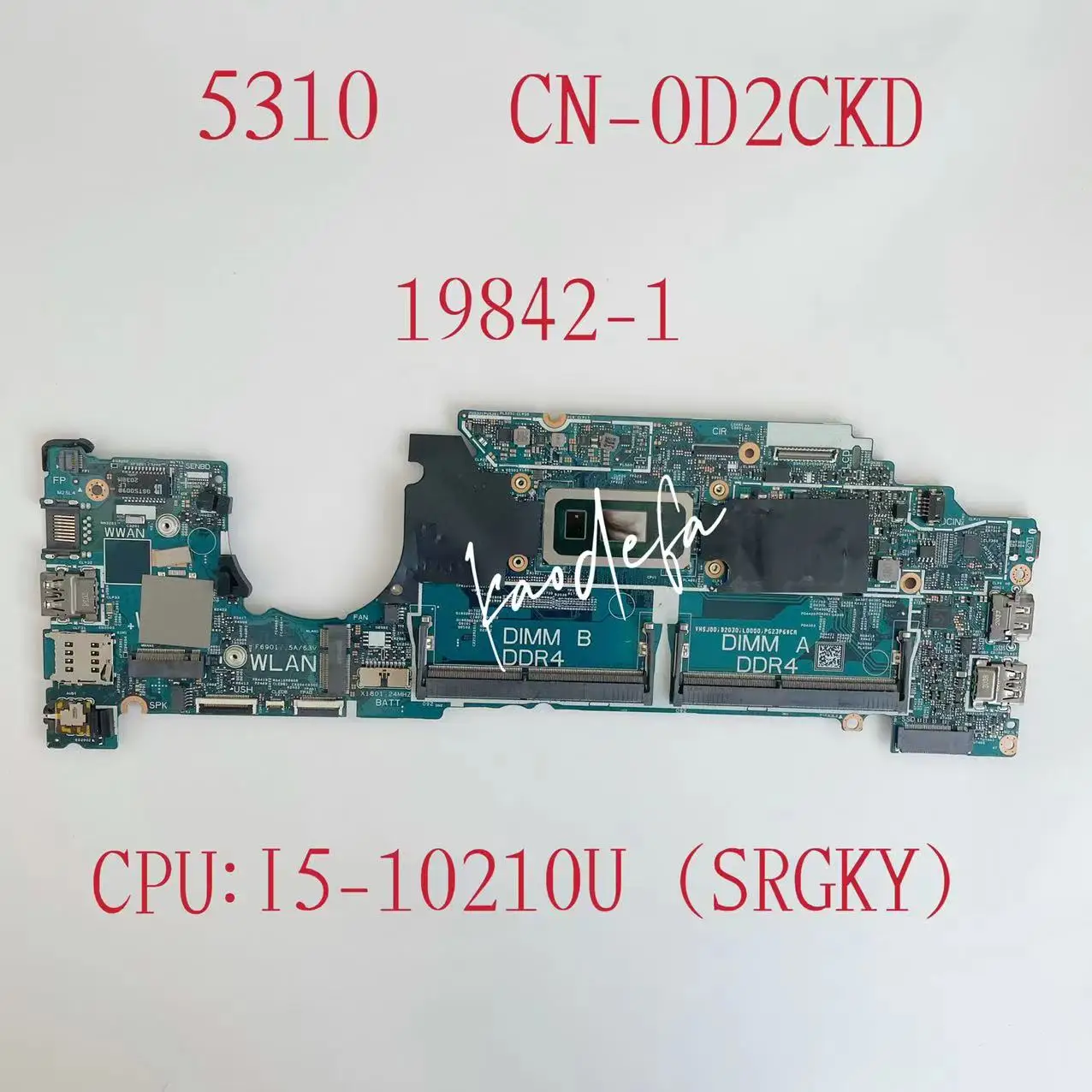 

CN-0D2CKD 0D2CKD D2CKD 19842-1 Mainboard For Dell Latitude 5310 Laptop Motherboard CPU:I5-10210U SRGKY DDR4 Test OK