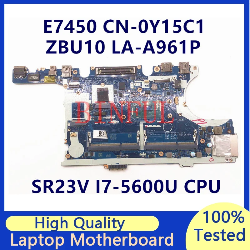 

CN-0Y15C1 0Y15C1 Y15C1 Mainboard For Dell Latitude E7450 LA-A961P Laptop Motherboard With SR23V I7-5600U CPU 100% Full Tested OK
