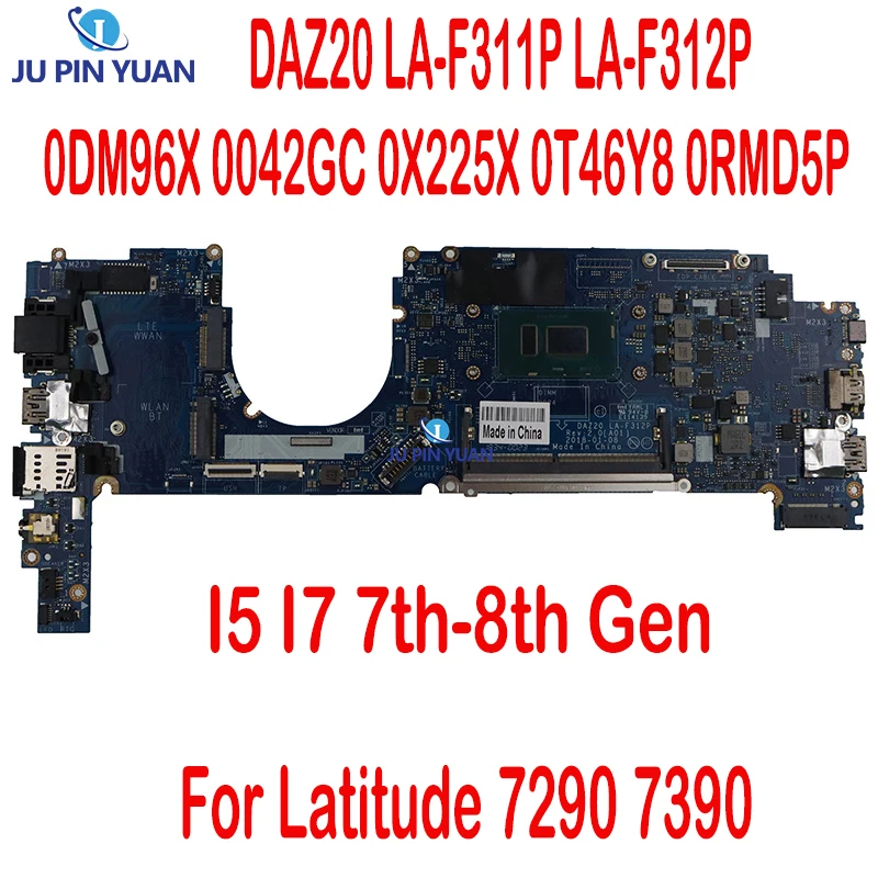 

DAZ20 LA-F311P LA-F312P For DELL Latitude 7290 7390 Laptop Mainboard 0DM96X 0042GC 0X225X 0T46Y8 0RMD5P Notebook Motherboard