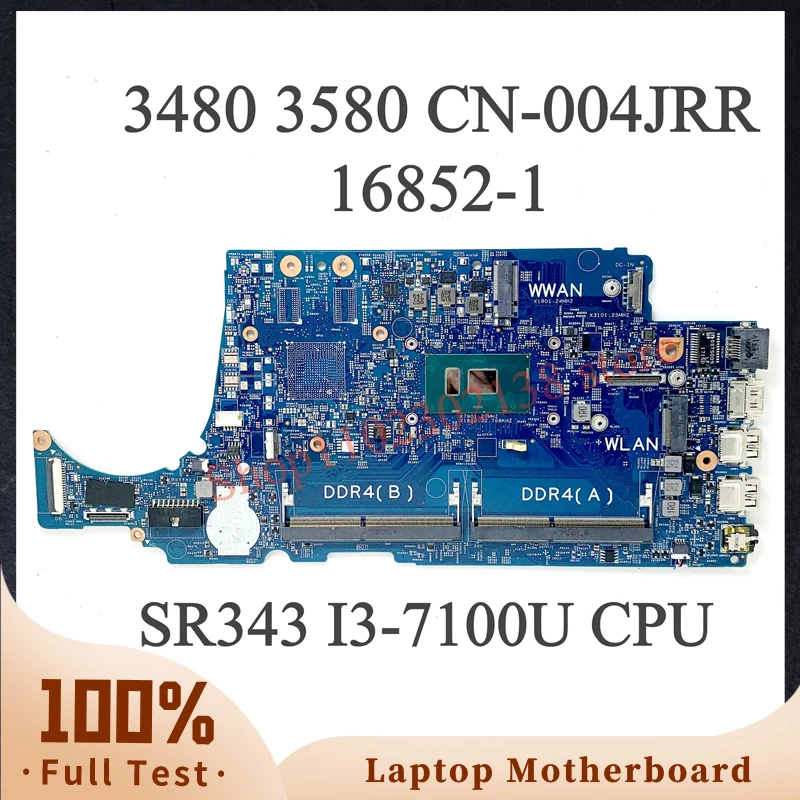 

Mainboard 004JRR 04JRR CN-004JRR With SR343 I3-7100U CPU For DELL Latitude 3480 3580 Laptop Motherboard 16852-1 100% Full Tested