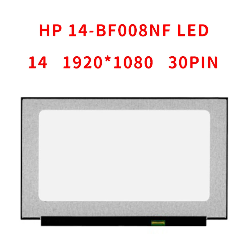 

IPS Screen For HP 14-BF008NF LED Display LCD Matrix for Laptop 14.0" FHD 1920X1080 30pin Glossy Replacement