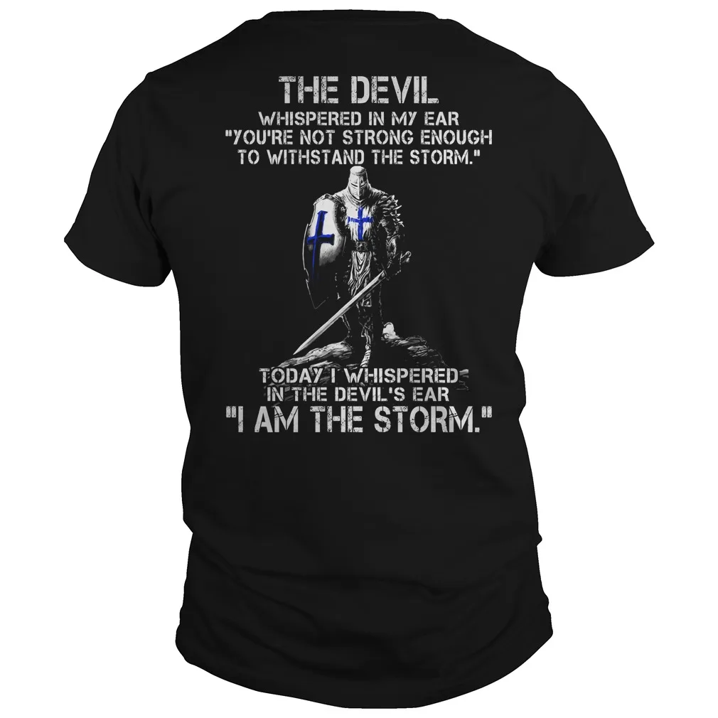 

I Am The Storm. Knights Templar Crusader Prayer T-Shirt 100% Cotton O-Neck Summer Short Sleeve Casual Mens T-shirt Size S-3XL