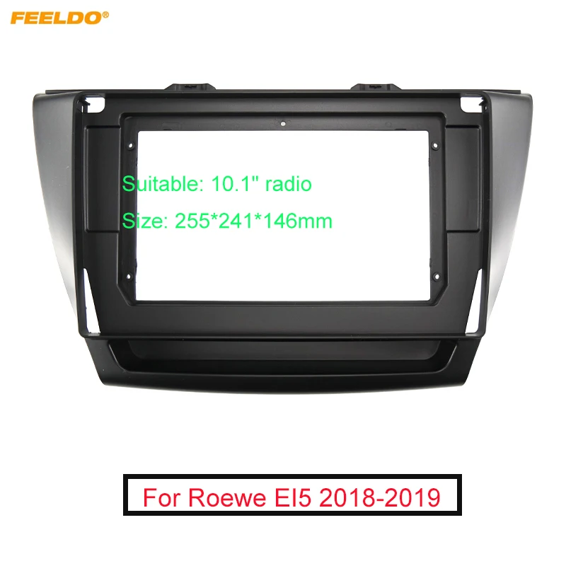 

FEELDO Car 2Din Audio Face Plate Fascia Frame For Roewe EI5 18-19 10.1" Big Screen Radio Stereo Panel Dash Mount Refitting Kit