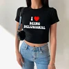 I Love Being Delusional Crop Tops Trend Letter Print Women's Short T Shirt Harajuku Y2K Baby Tee Summer O-Neck Female Tshirt 1