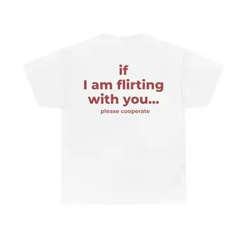 If I Am Flirting With You Please Cooperate Letter Printed Funny Trendy Creativity T-Shirt Women's Short Sleeve Summer 1