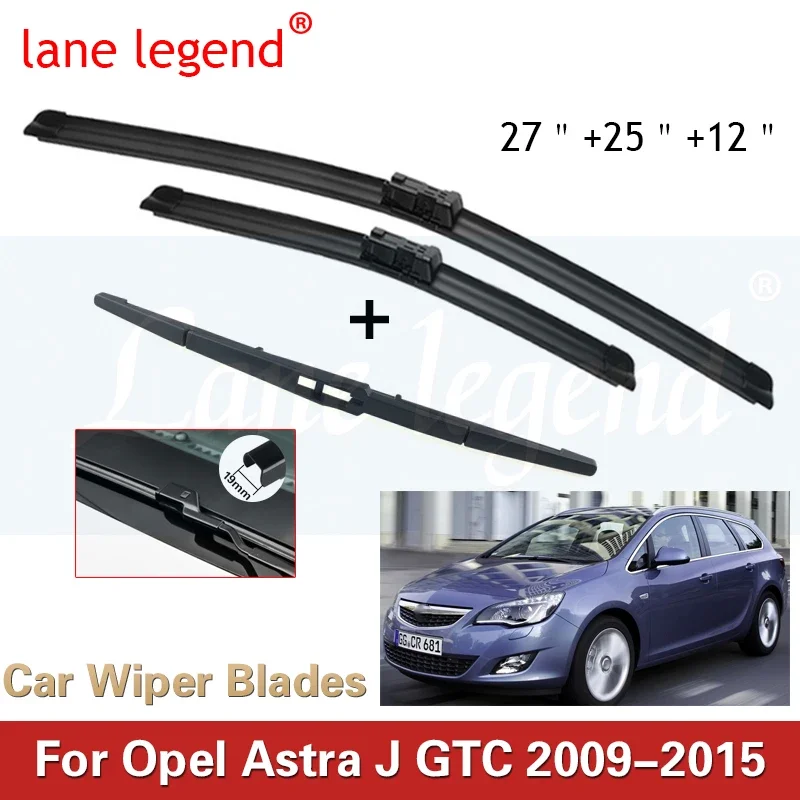 

For Opel Astra J GTC 2009-2015 27"+25"+12" Front Rear Wiper Blades Windshield Windscreen Window Cutter Accessories 2014 2015