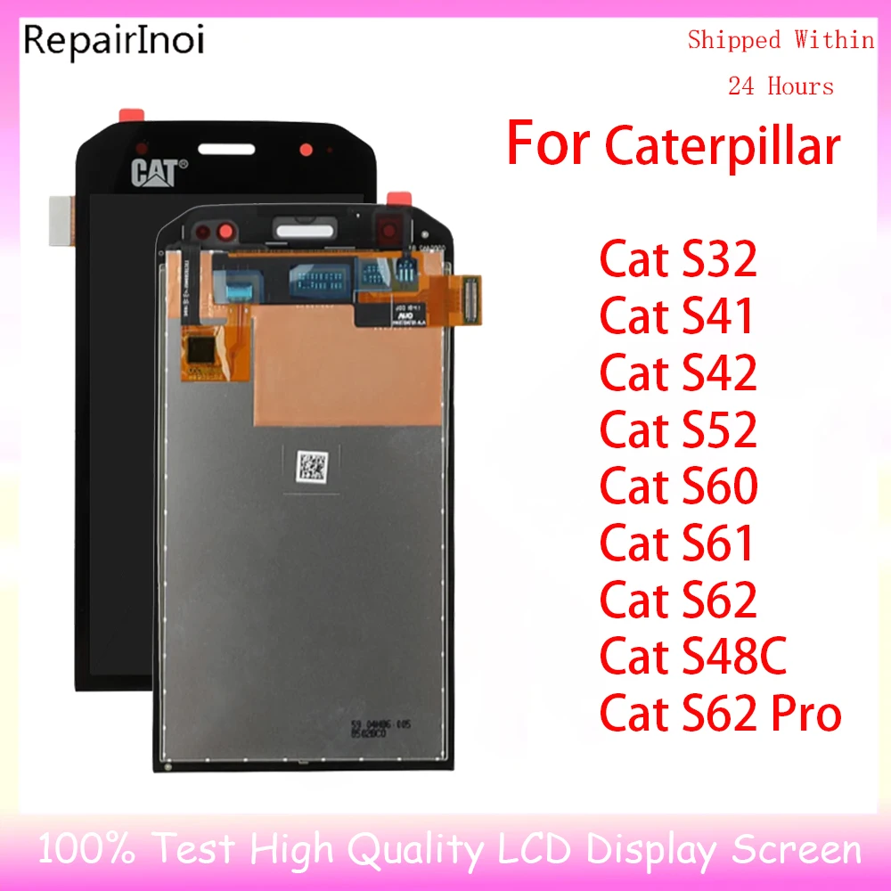 

LCD Display For Caterpillar Cat S32 S41 S42 S52 S60 S61 S48C S62 Pro LCD Display Touch Screen Sensor Panel Assembly Replacement