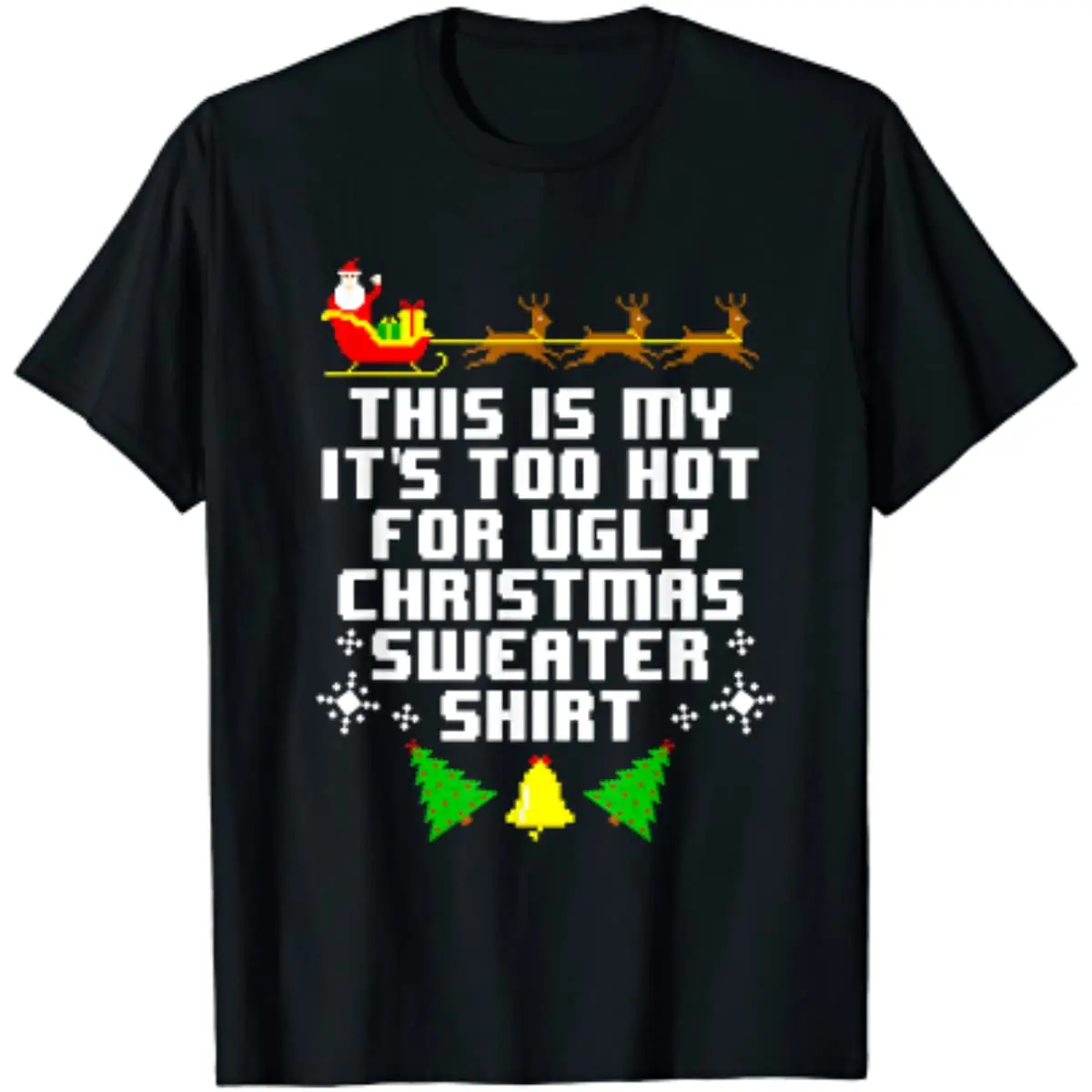 

This Is My Its Too Hot For Ugly Christmas Sweater Shirt Xmas Men T-Shirt Short Sleeve Casual Summer Boys T-Shirts