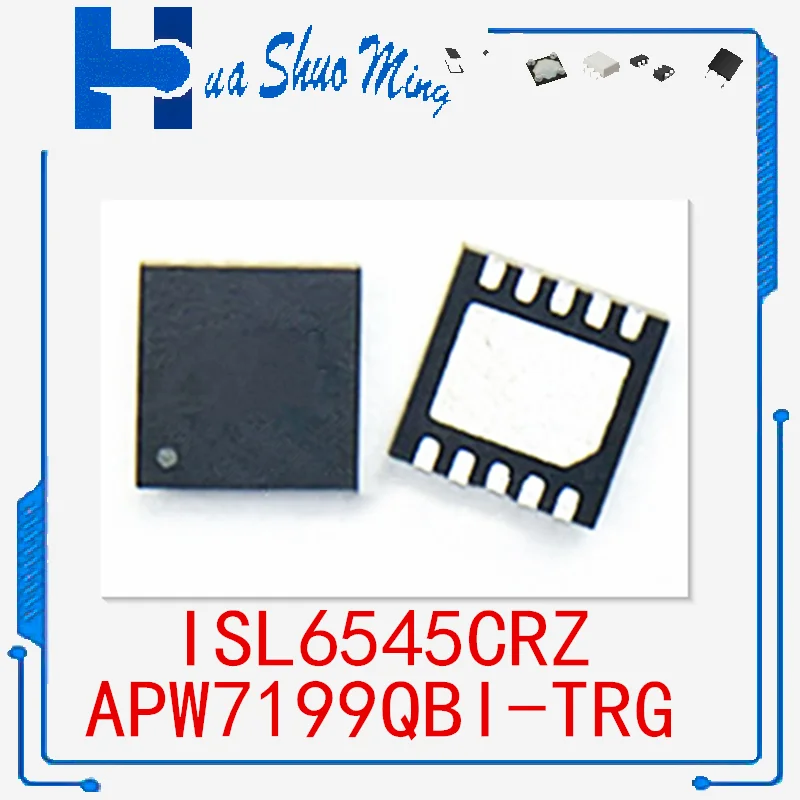 

10Pcs/Lot ISL6545CRZ APW7199QBI-TRG QFN10