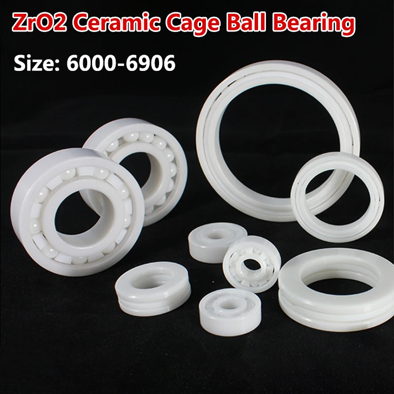 

1pcs Full ZrO2 Ceramic Cage Ball Bearing Zirconia Bearing 6000 6001 6002 6003 6004 6005 6006 6007 6200-6212 6800-6806 6900-6906