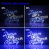 Neon Sign Dream UNTIL IT'S YOUR RealityWall Art Decor LED Blue White Neon Signs Larger Acrylic Neon Light Personalized Gifts 4