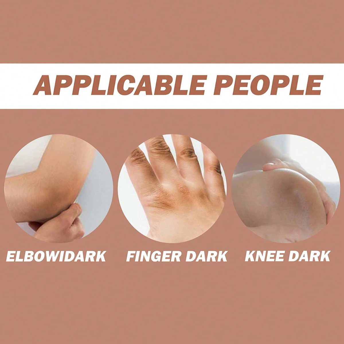 Dark colored knees and elbows effectively brighten and fade, enhancing even skin tone 3