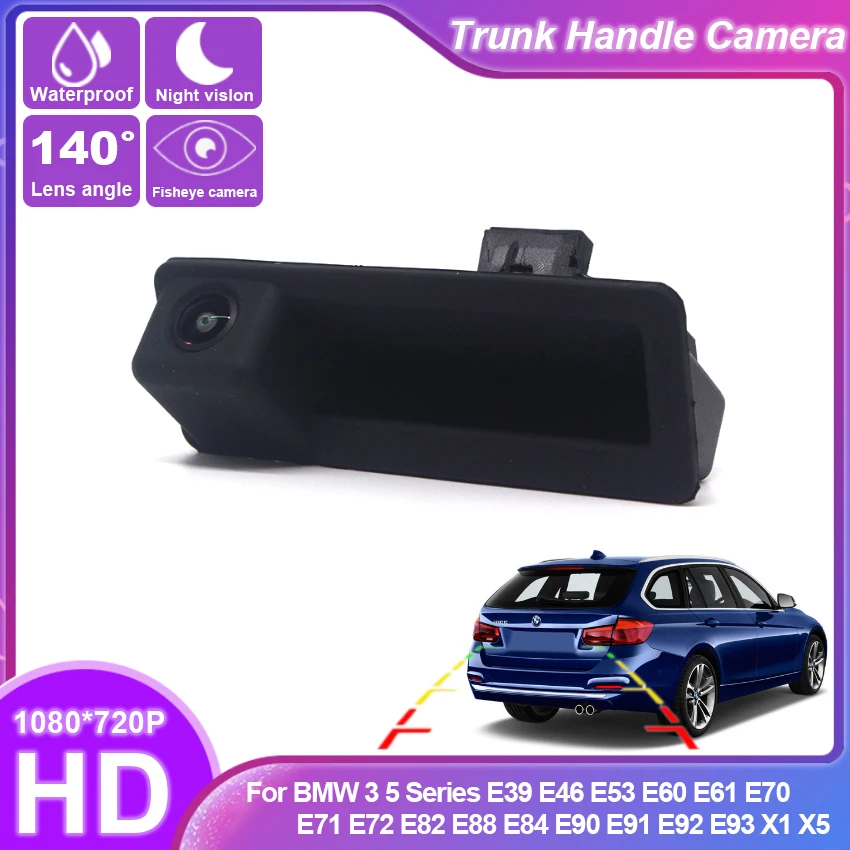 

Car rear view camera Trunk handle camera For BMW 3 5 Series E39 E46 E53 E60 E61 E70 E71 E72 E82 E88 E84 E90 E91 E92 E93 X1 X5