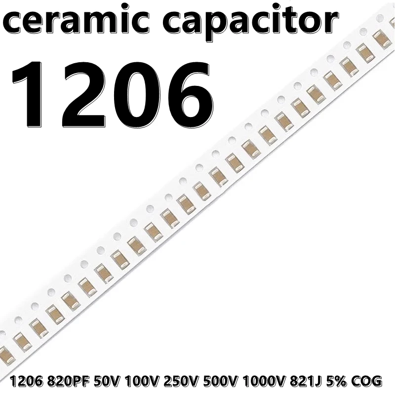 

(50 шт.) 1206 820PF 50 в 100 в 250 в 500 в 1000 В 821J 5% COG 3216 SMD керамические конденсаторы