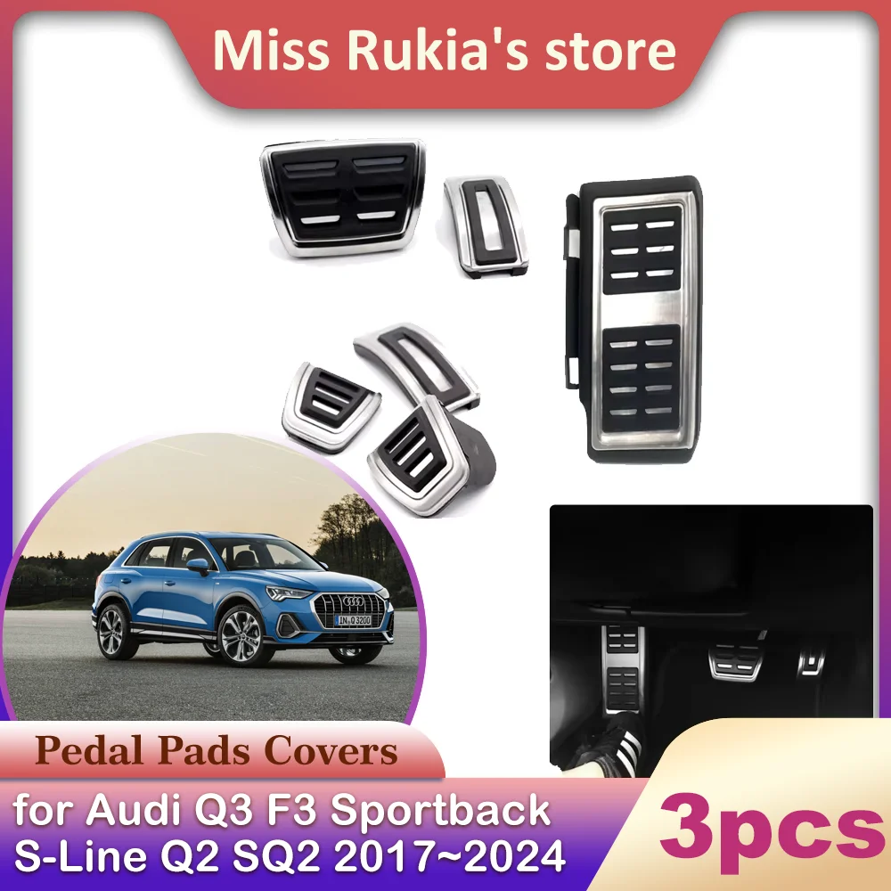 Car Stainless Steel Pedal Anti-Slip Fuel Brake Footrest Pad Cover Accessorie For Audi Q3 F3 Sportback RS S-Line Q2 SQ2 ~