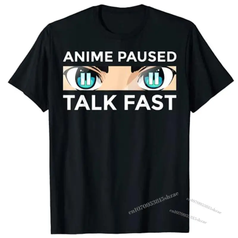

ANIME PAUSED TALK FAST Funny Anime-Art for Men Women Teen Girls Japanese Cartoon Kawaii T-Shirt