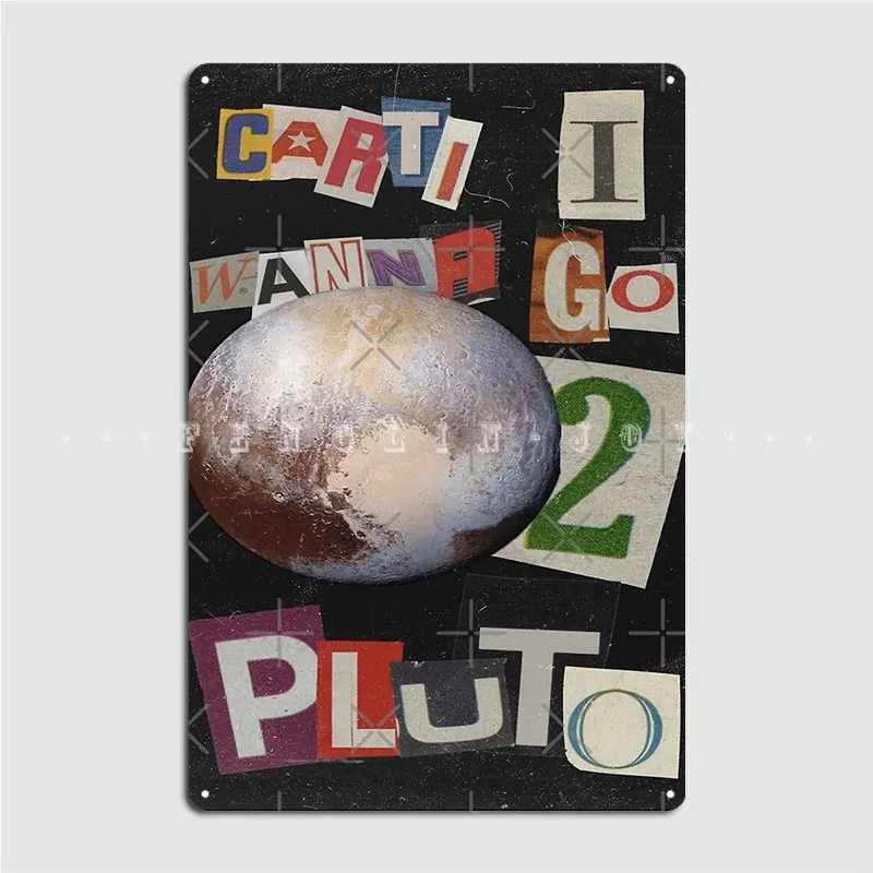 Carti I Wanna Go To Pluto Metal Sign Club Home Custom Wall Decor Wall Tin Sign Poster