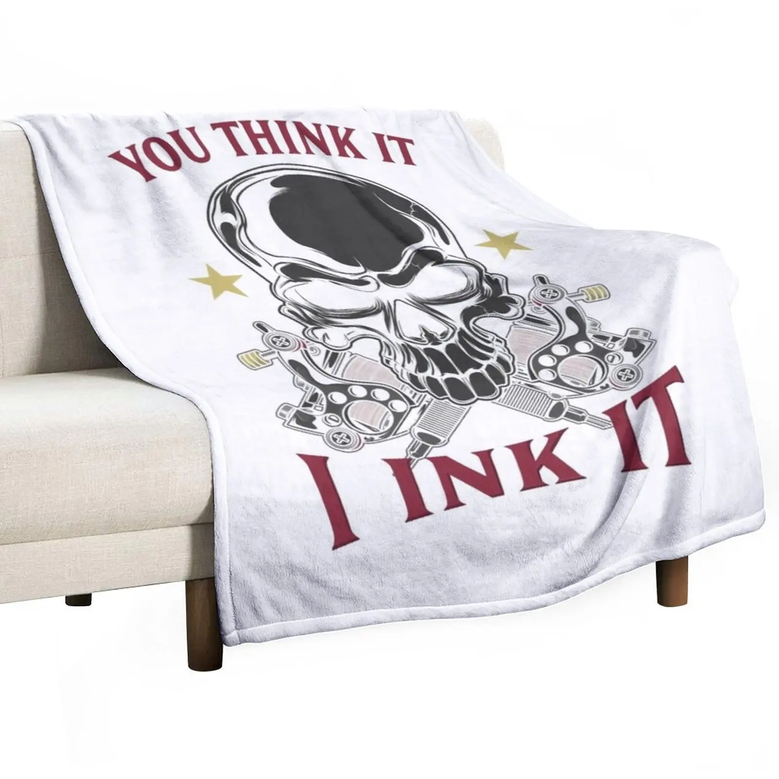 

You Think It - I Ink It Throw Blanket Thermal Blankets For Travel Moving Blanket Blanket For Decorative Sofa