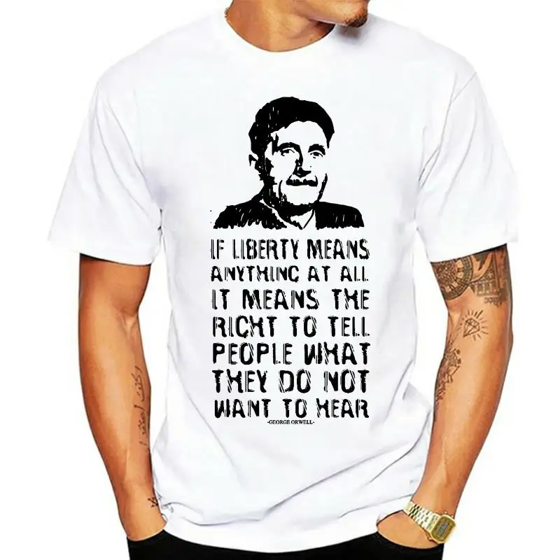 

George Orwell Liberty Free Speech Quote T Shirt White