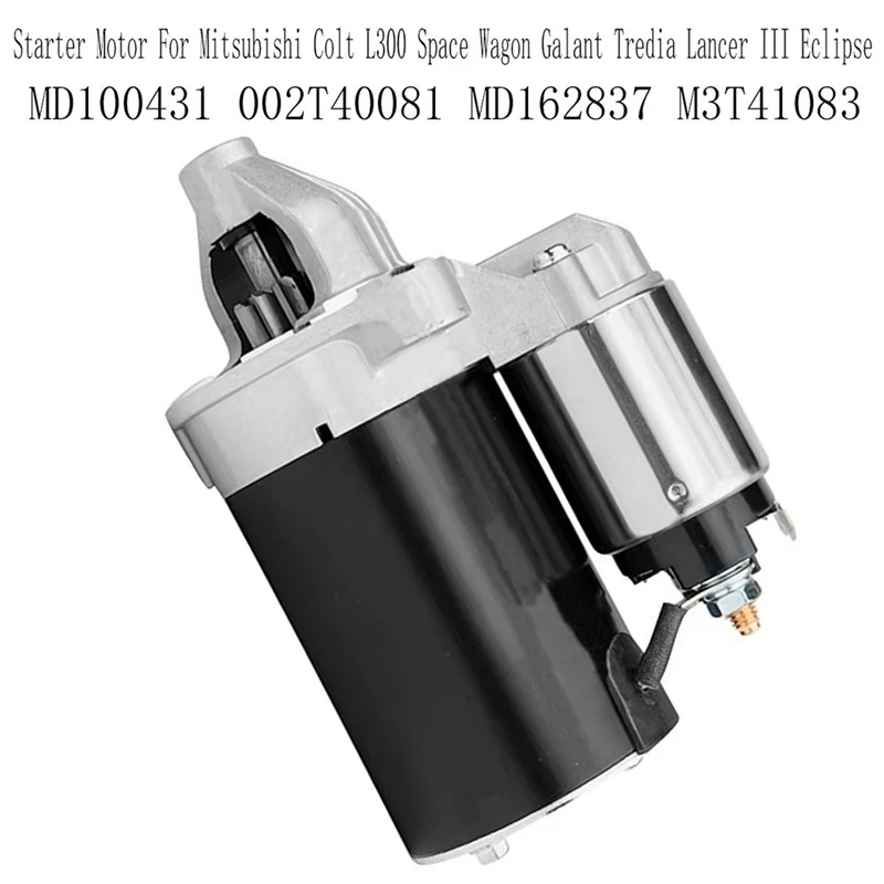Starter Motor For Mitsubishi Colt L300 Space Wagon Galant Tredia Lancer III Eclipse MD100431 002T40081 MD162837 M3T41083