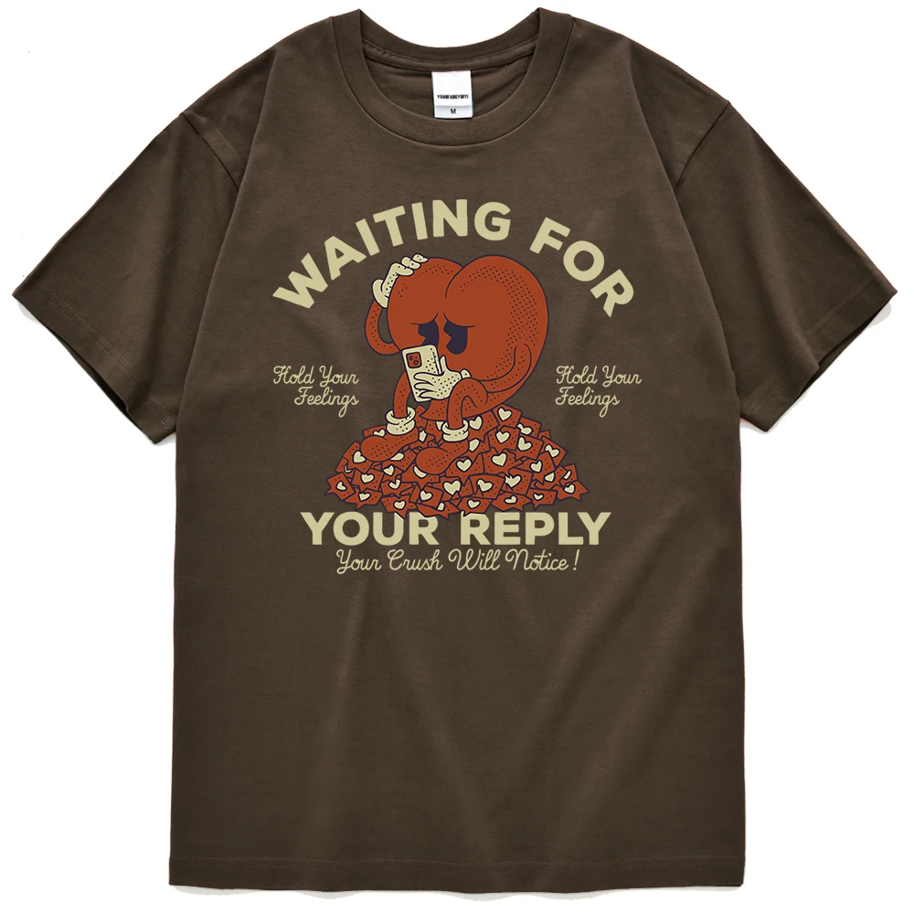 

Waitting For Your Reply Your Crush Will Notice Print Mens T-Shirt Loose Casual T-Shirts Soft Cool Tee Basics Sport Men'S T Shirt