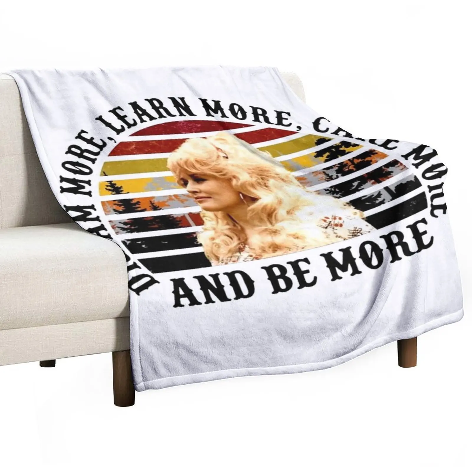 

AND BE MORE PARTON LEARN MORE Throw Blanket Dorm Room Essentials Tourist Blankets