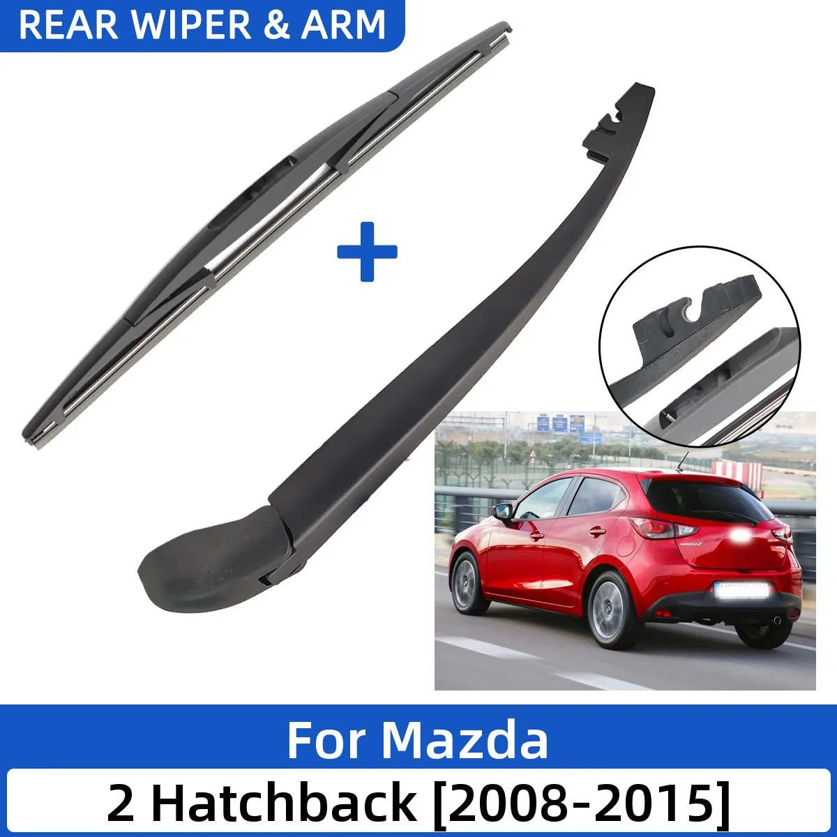 

2PCS Car Rear Wiper Blade and Arm Fit for Mazda 2 Hatchback 2008-2015 Tailgate Window Rain Brush Windshield Windscreen