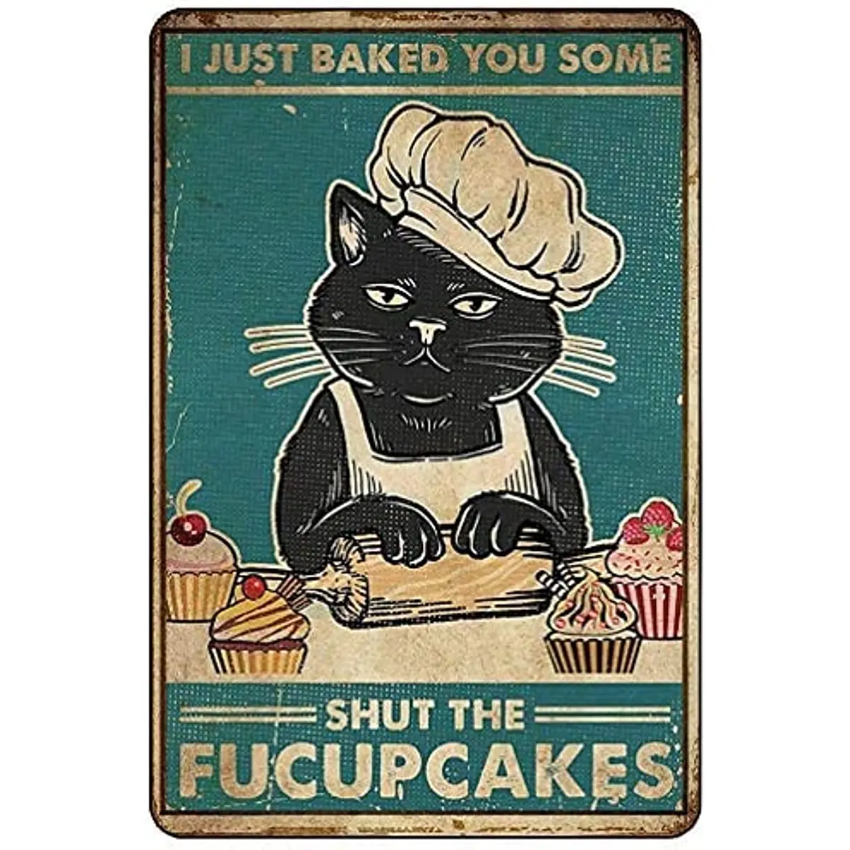 

Cat I Just Baked You Some Shut The Satin Portrait Poster Funny Metal Tin Sign Wall Decor Cave Bar Retro Metal Vintage Tin Sign