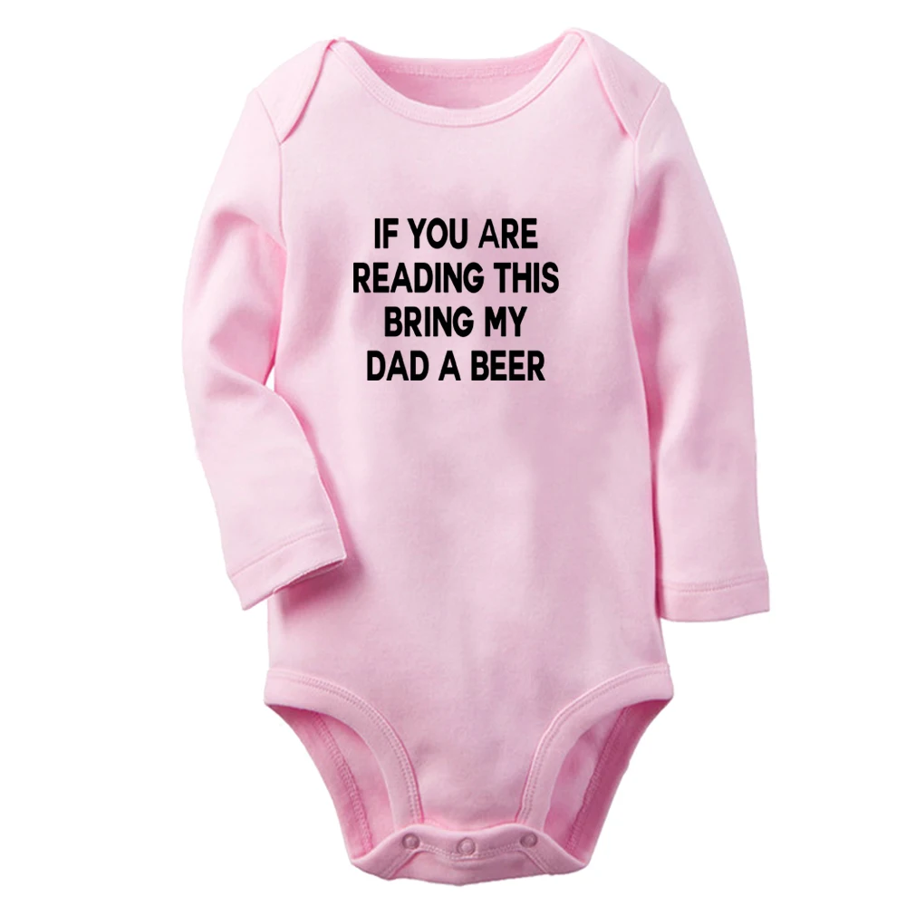 

If You Are Reading This Bring My Dad A Beer Cute Baby Rompers Baby Boys Girls Fun Print Bodysuit Infant Long Sleeves Jumpsuit