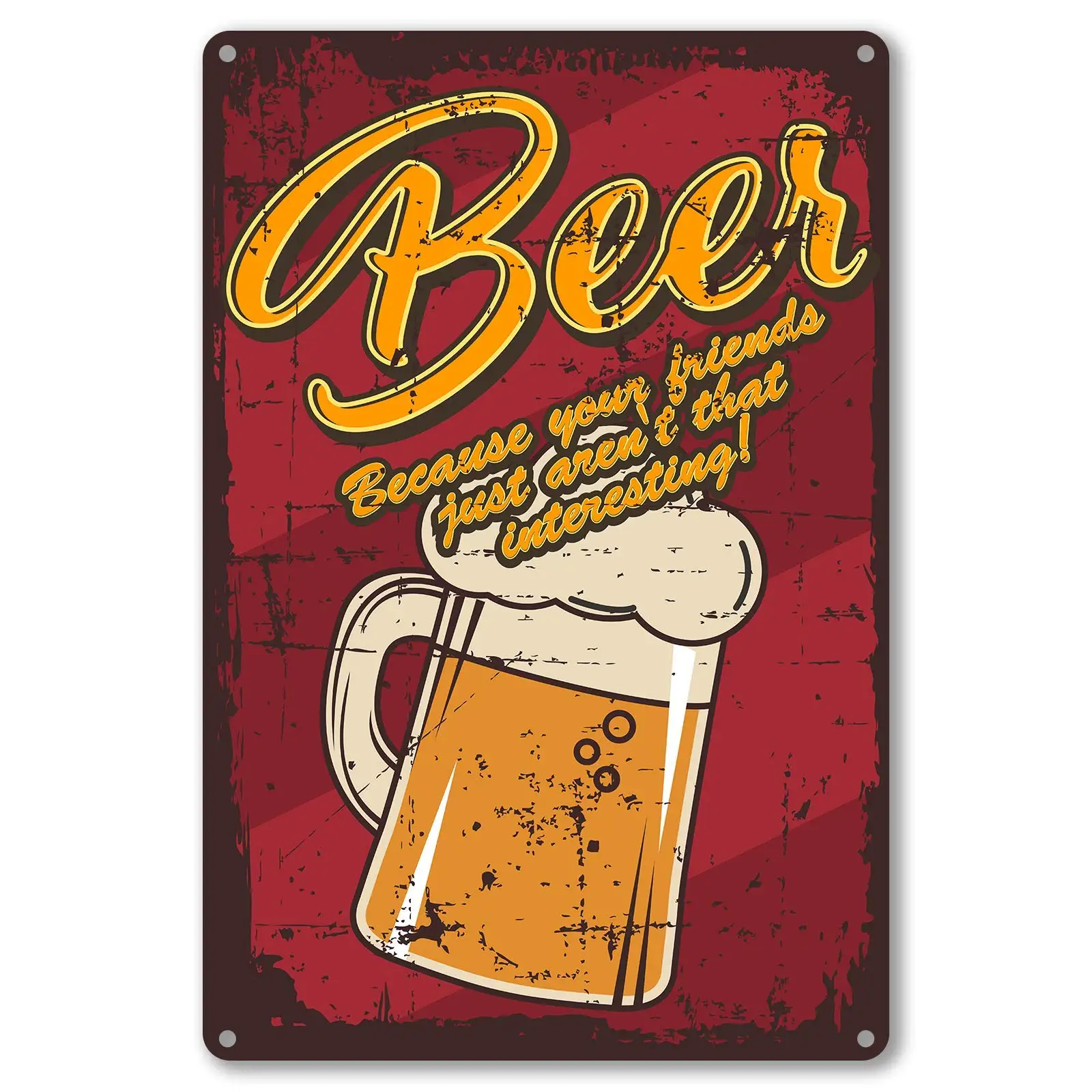 

SLALL Quote Beer Beer Because Your Friends aren't That Interesting Retro Street Sign Household Metal Tin Sign Bar Cafe Car Motor