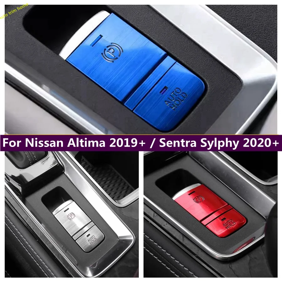 

Electronic P Button Hand Brake Decoration Fit For Nissan Altima 2019 - 2023 / Sentra Sylphy 2020 - 2023 Interior Accessories