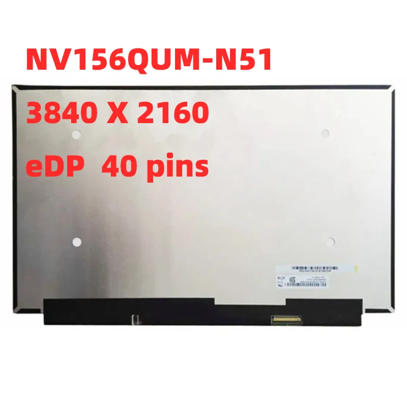 

NV156QUM-N51 15.6''inch Slim Led Lcd screen Display 4K IPS 3840*2160 EDP 40 Pin