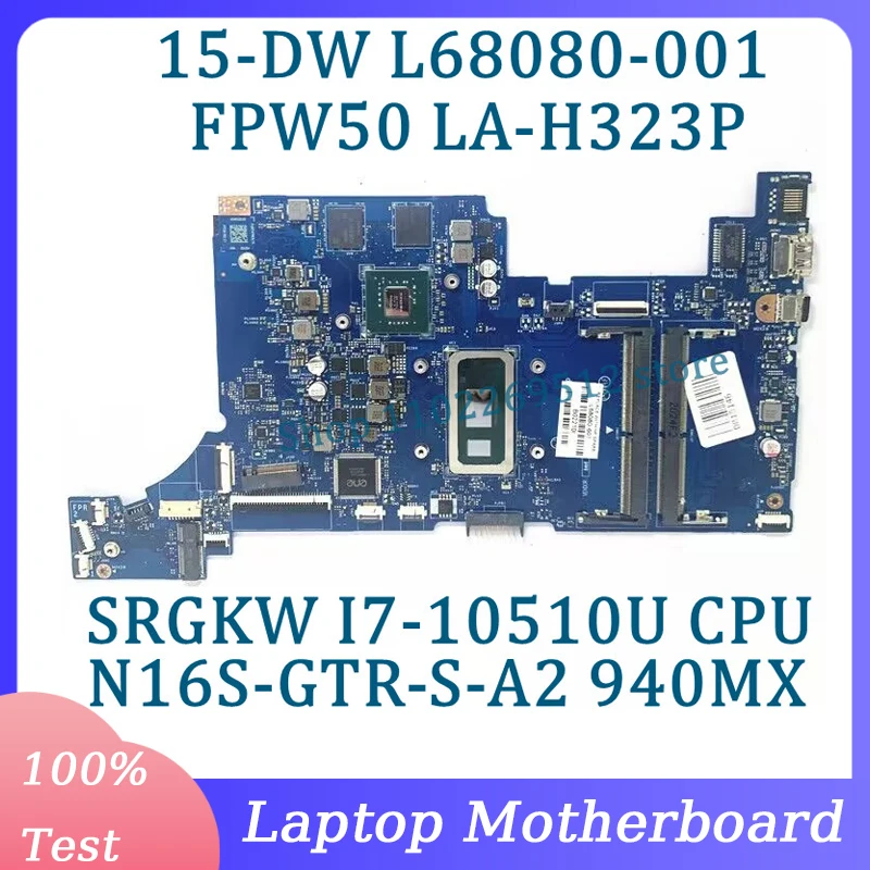 

L68080-001 L68080-501 L68080-601 LA-H323P For HP 15-DW Laptop Motherboard W/ SRGKW I7-10510U CPU N16S-GTR-S-A2 940MX 100% Tested