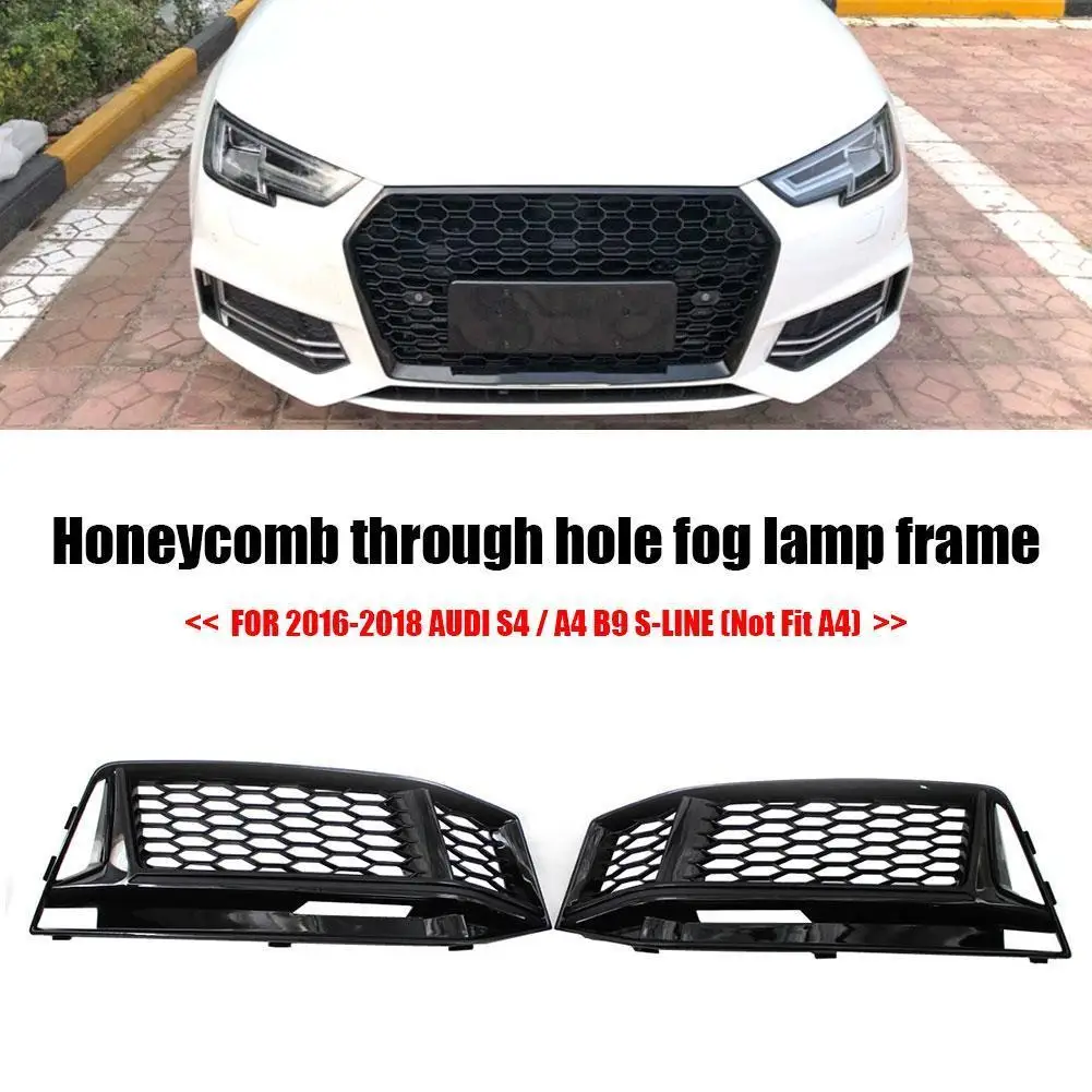 

Modified Honeycomb Perforated Fog Lamp Frame for Audi S4 A4 B9 S-Line 2016-2018 Bright Black Honeycomb Front Fog Lamp Grille