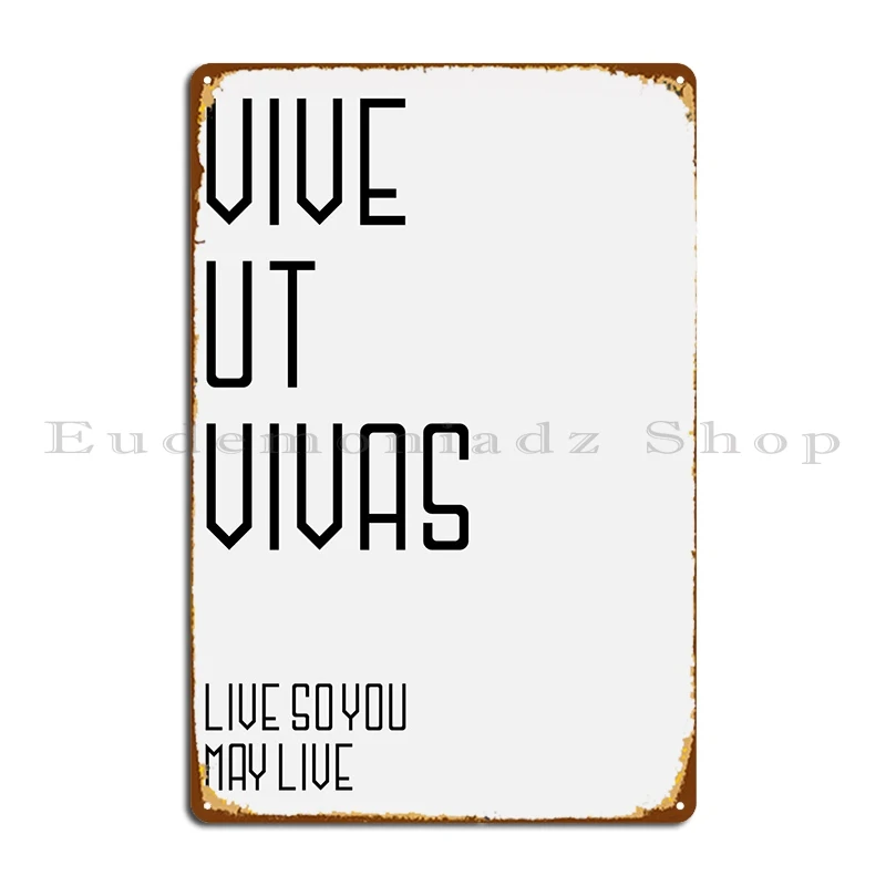 

Live So You May Live Metal Plaque Poster Funny Vintage Garage Create Bar Tin Sign Poster