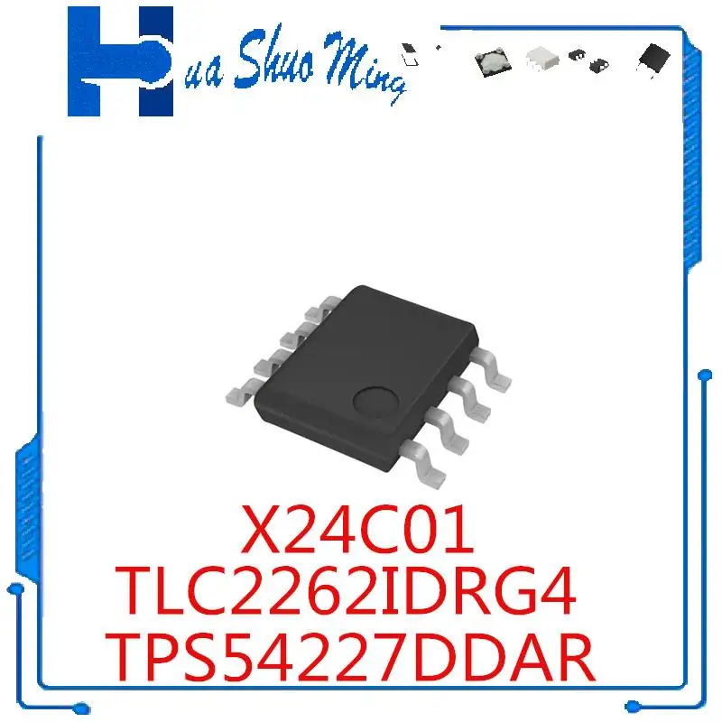 

10 шт./партия, TLC2262IDRG4 TLC2262ID TLC2262 TPS54227DDAR X24C01 SOP8