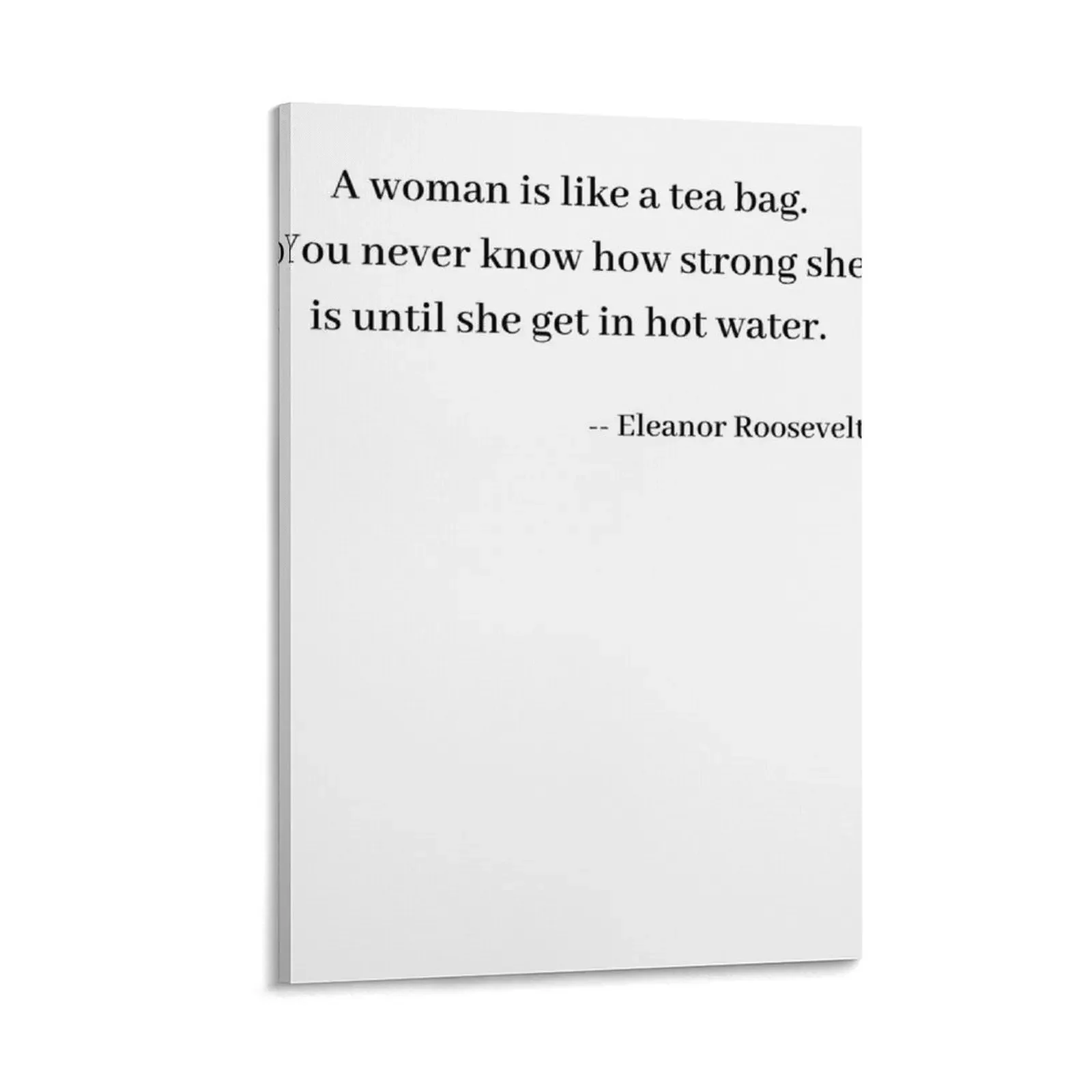 

A woman is like a tea bag. Canvas Painting art mural bedroom decor