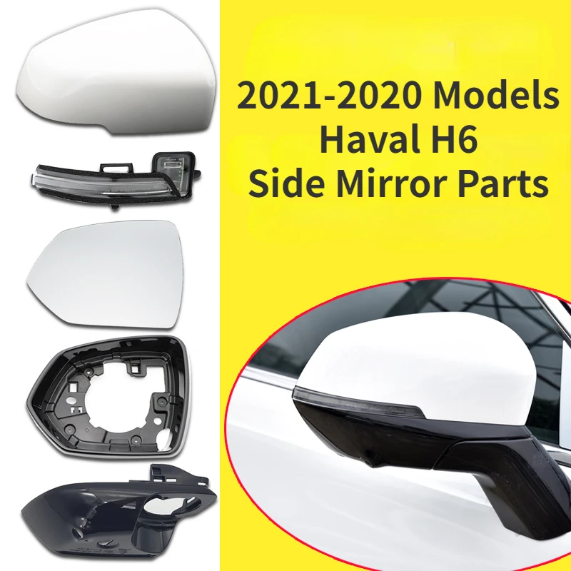 

2021-2022 Models HAVAL H6 Side Mirror Spare Parts Shell Lamp Mirror Frame