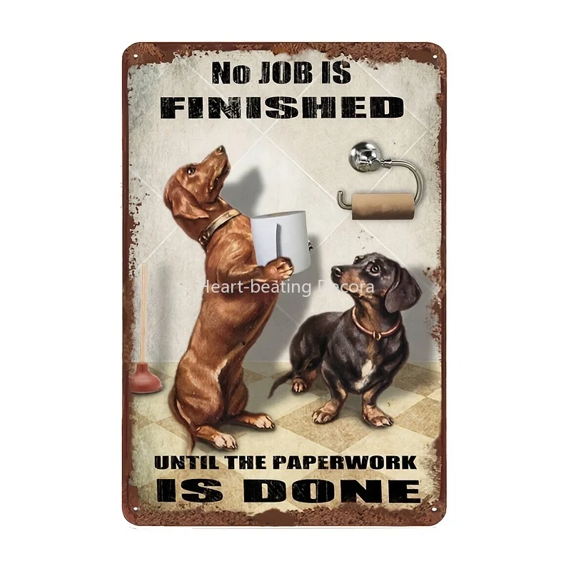 Dachshund Dog Bathroom Vintage Tin Sign Roll Paper No Job Is Finished Rustic Metal Tin Sign Funny Bathroom Wall 12inchx8inch keep gate closed don t let the weimaraner out funny dog sign pet metal tin sign vintage tin metal sign